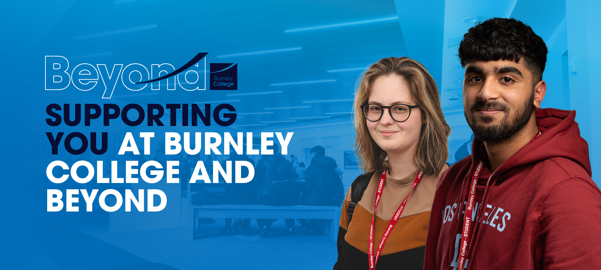 Supporting you at Burnley College and beyond.